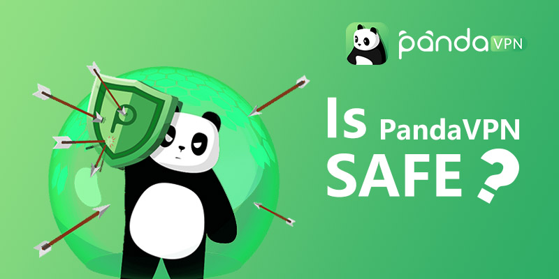 Is PandaVPN Safe? See How PandaVPN Keeps Your Privacy Secure