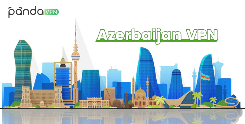 Get the Best Azerbaijan VPN to Unblock TikTok or Obtain a Baku IP Address Easily
